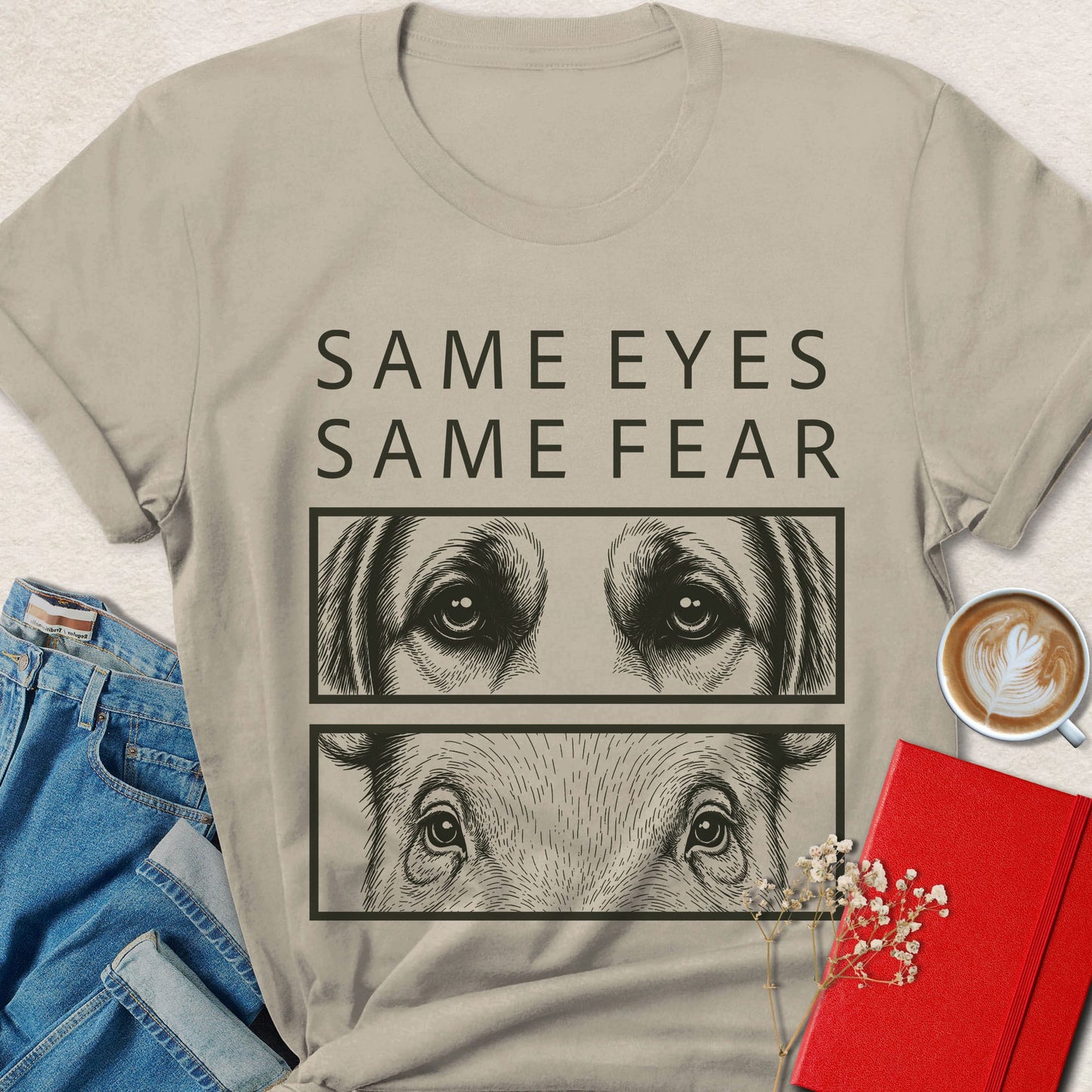 Same Eyes Same Fear T-Shirt