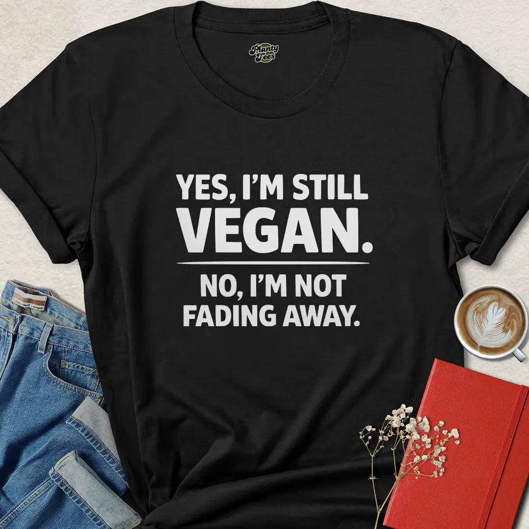 Still Vegan Shirt – Bold Plant-Based Statement Tee for Activists