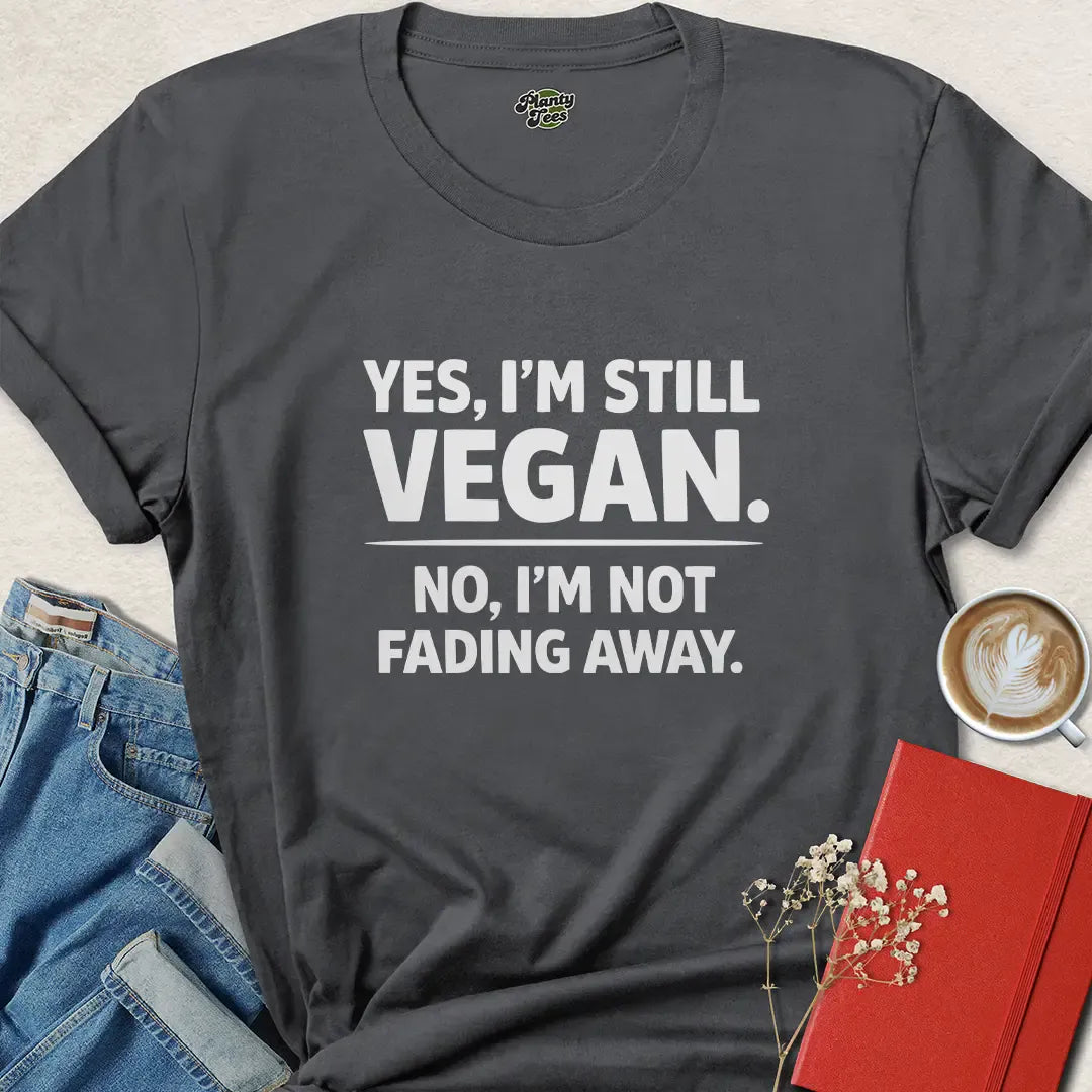 Still Vegan Shirt – Bold Plant-Based Statement Tee for Activists