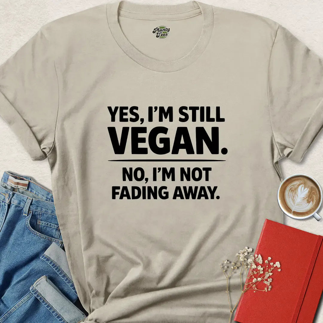 Still Vegan Shirt – Bold Plant-Based Statement Tee for Activists