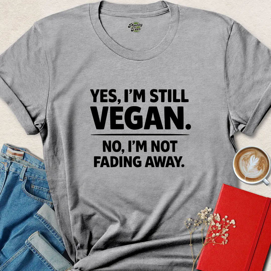 Still Vegan Shirt – Bold Plant-Based Statement Tee for Activists