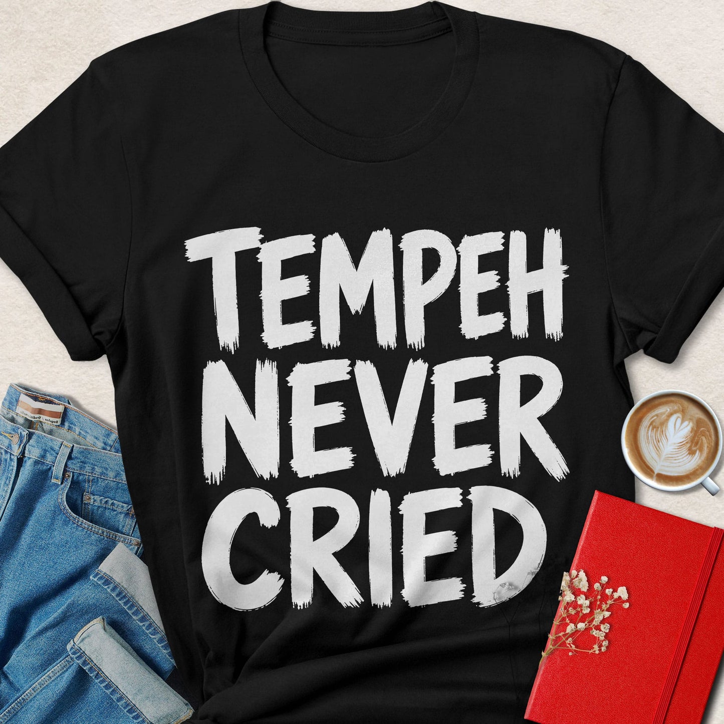 Tempeh Never Cried T-shirt