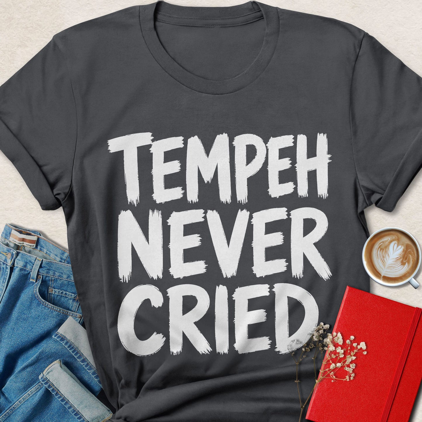 Tempeh Never Cried T-shirt