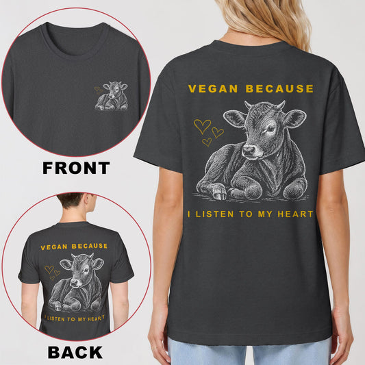 Vegan Because I Listen to My Heart Back Print T-Shirt