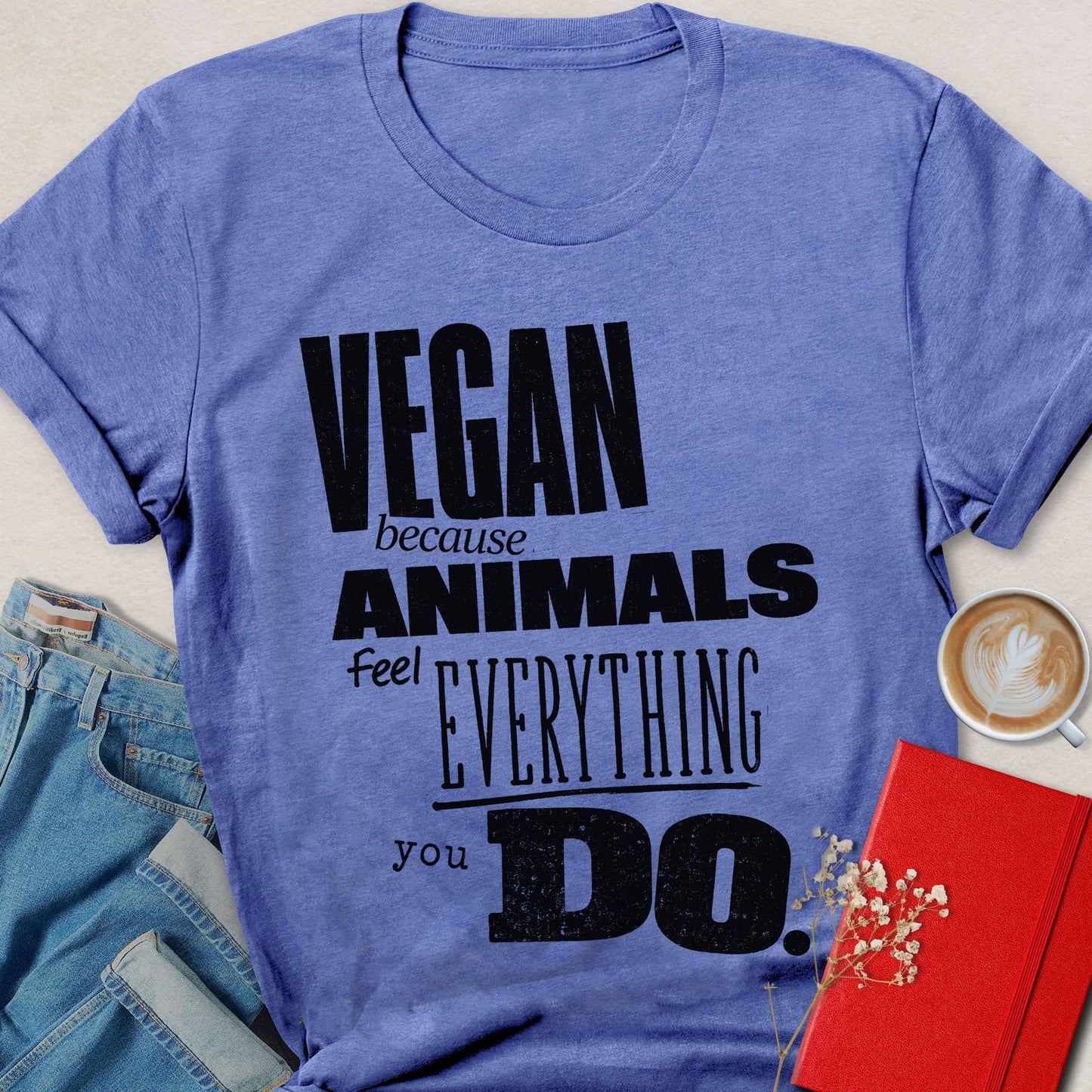 Animals Feel Everything Vegan Statement T-Shirt