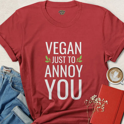 Vegan Just to Annoy You Shirt – Funny Plant Based Tee