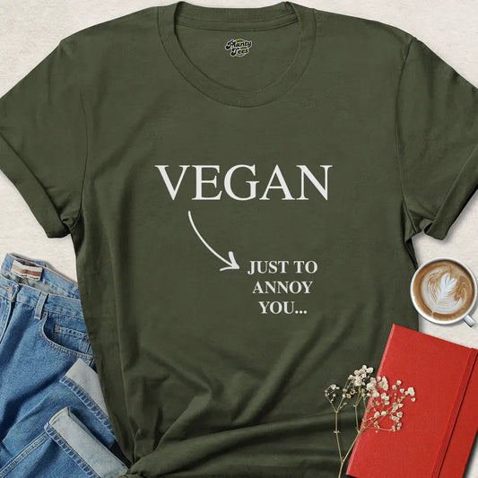 Military green vegan T-shirt with 'VEGAN' and 'JUST TO ANNOY YOU...' slogan