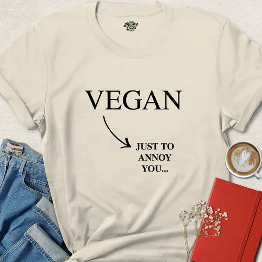 Vegan Just to Annoy You Funny Plant Based Shirt