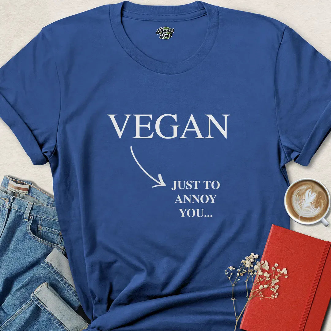 Vegan Just to Annoy You Funny Plant Based Shirt