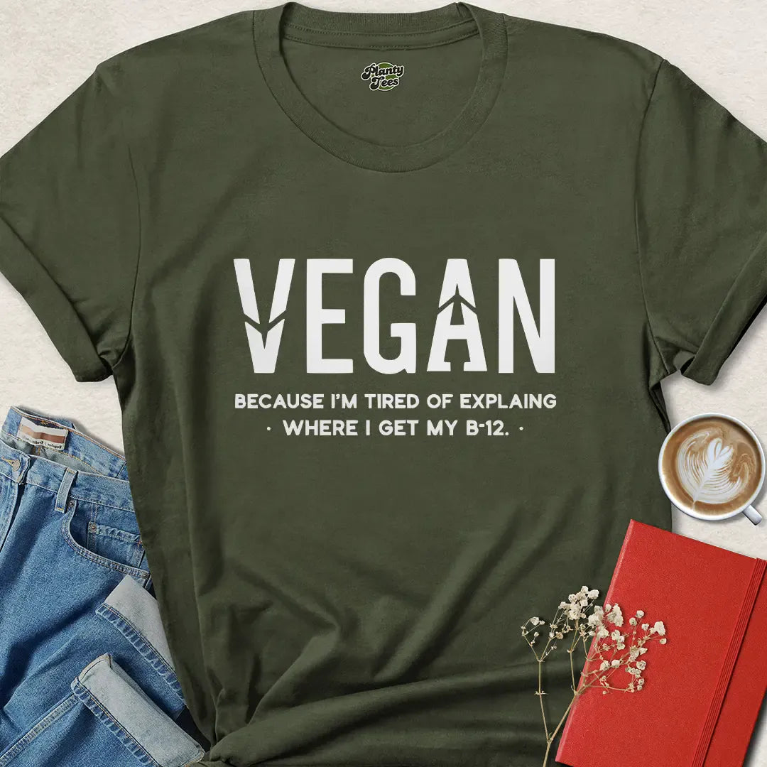 Funny Vegan B12 Shirt – Tired of Explaining Bold Plant-Based Tee