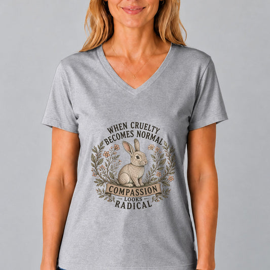 When Cruelty Becomes Normal Compassion Looks Radical V-Neck T-Shirt