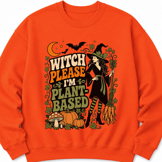 Orange sweatshirt with witch-themed “Witch Please” plant-based graphic front
