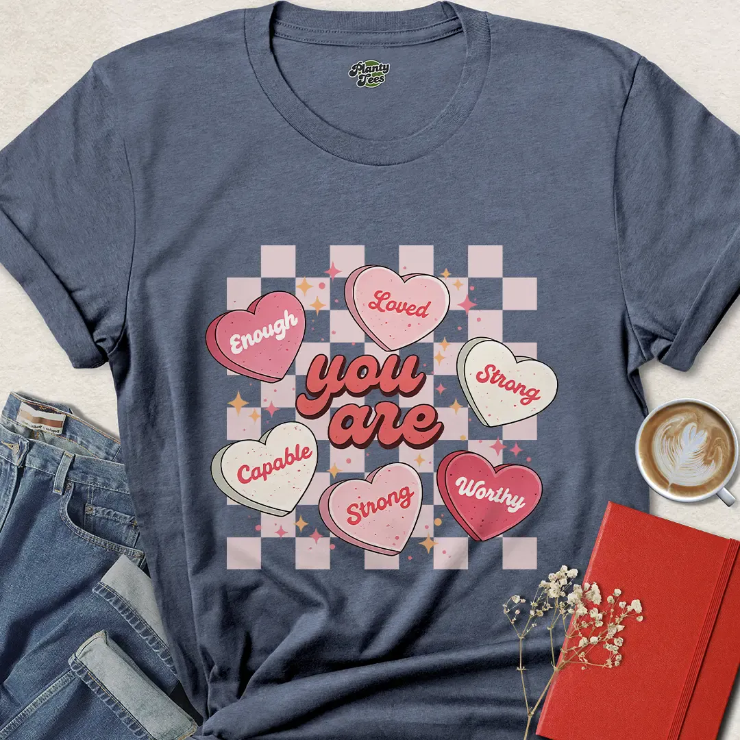 You Are Loved Shirt – Valentine’s Affirmation Tee for Self-Love & Empowerment | Vegan & Eco-Friendly | Shop Now